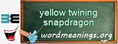 WordMeaning blackboard for yellow twining snapdragon